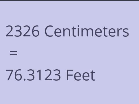 2326 CM TO FEET