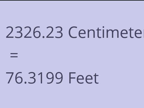 2326.23 CM TO FEET