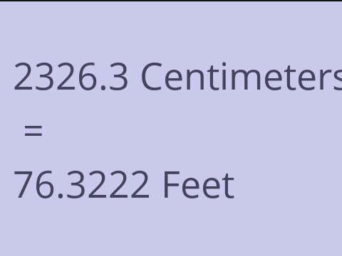 2326.3 CM TO FEET