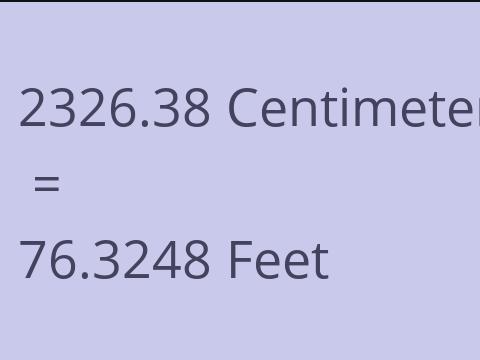 2326.38 CM TO FEET