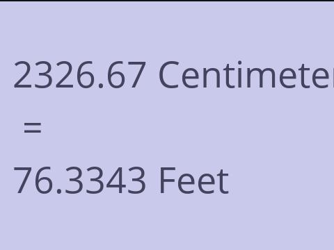 2326.67 CM TO FEET