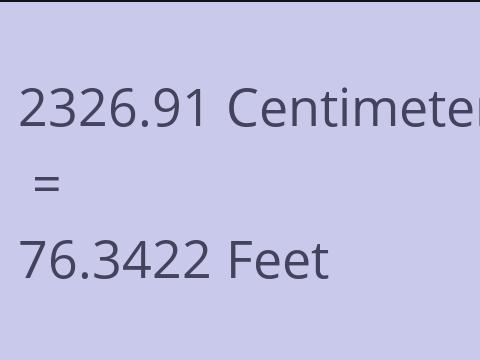 2326.91 CM TO FEET