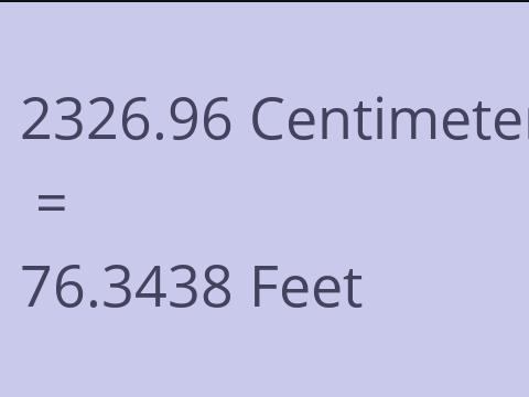 2326.96 CM TO FEET