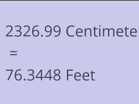 2326.99 CM TO FEET