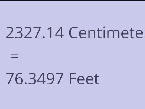 2327.14 CM TO FEET