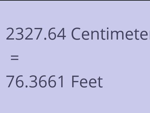 2327.64 CM TO FEET