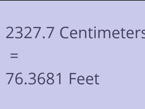 2327.7 CM TO FEET