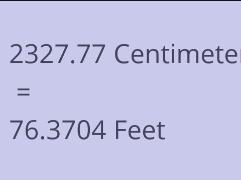 2327.77 CM TO FEET