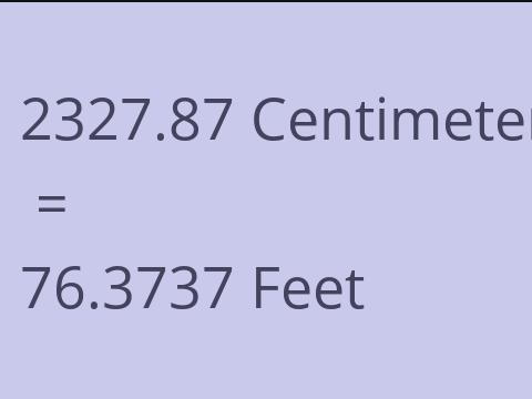 2327.87 CM TO FEET