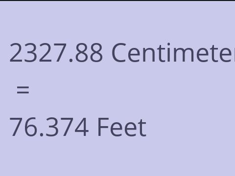 2327.88 CM TO FEET