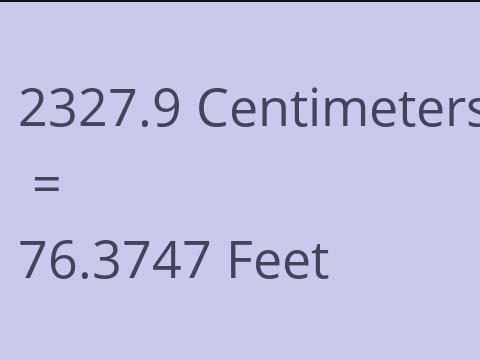 2327.9 CM TO FEET