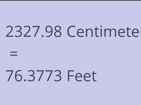 2327.98 CM TO FEET