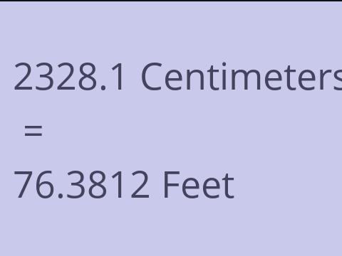 2328.1 CM TO FEET