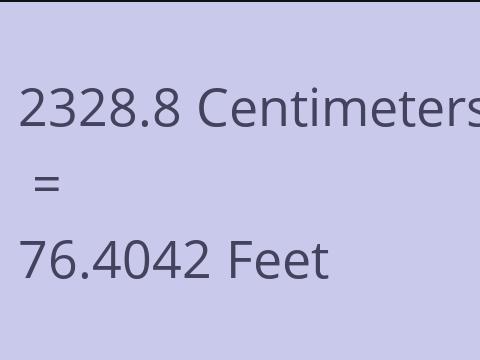 2328.8 CM TO FEET