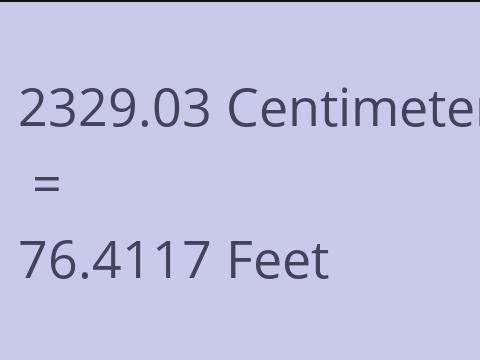2329.03 CM TO FEET