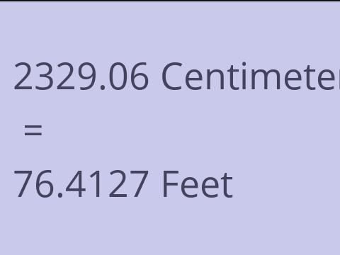 2329.06 CM TO FEET