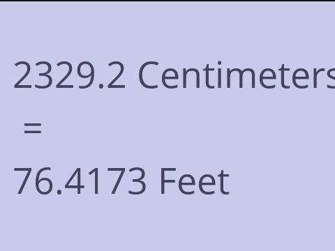 2329.2 CM TO FEET