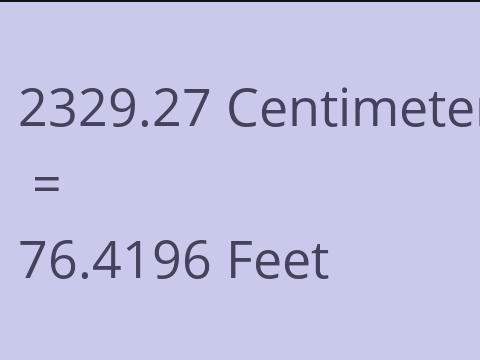 2329.27 CM TO FEET
