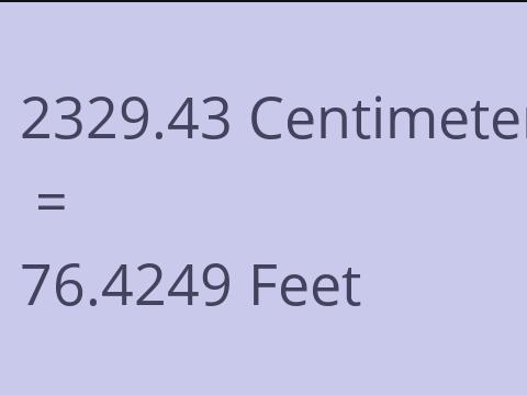 2329.43 CM TO FEET