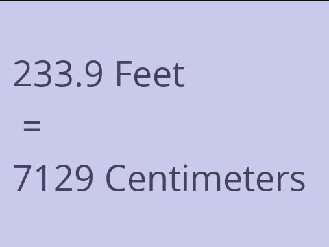 233.9 FEET TO CM