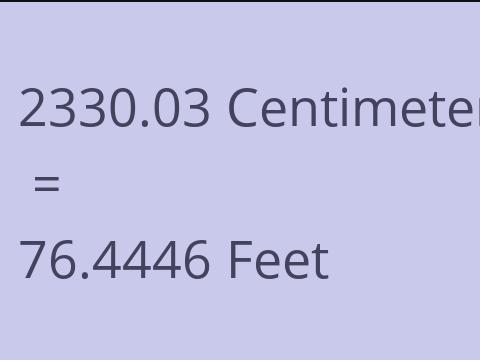 2330.03 CM TO FEET