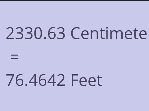 2330.63 CM TO FEET