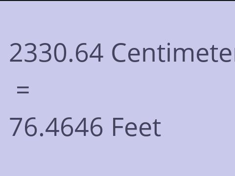 2330.64 CM TO FEET