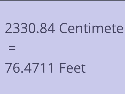 2330.84 CM TO FEET