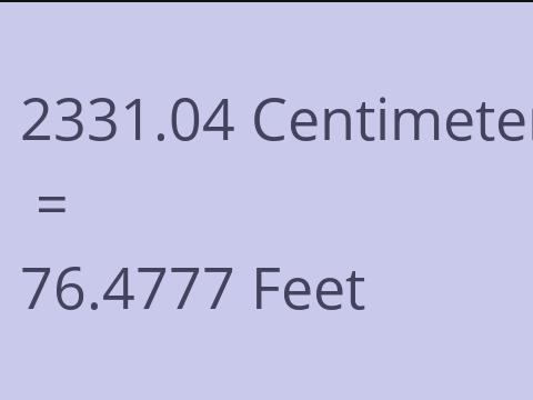 2331.04 CM TO FEET