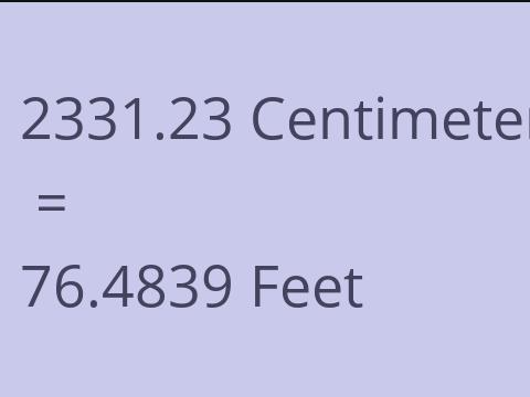 2331.23 CM TO FEET