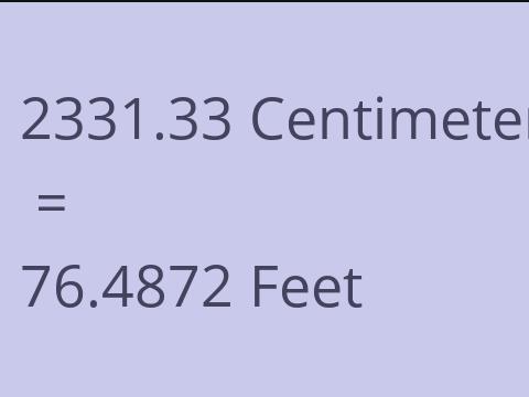 2331.33 CM TO FEET