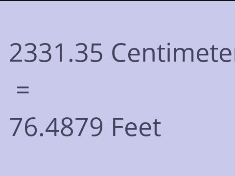 2331.35 CM TO FEET