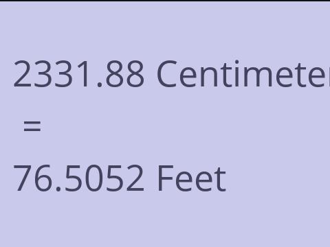 2331.88 CM TO FEET