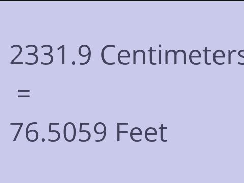 2331.9 CM TO FEET