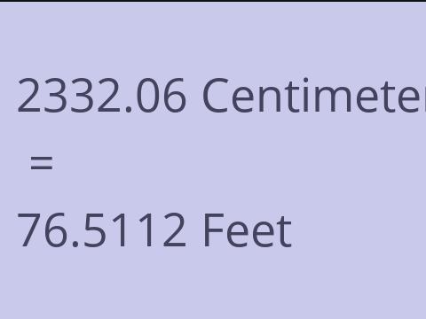 2332.06 CM TO FEET