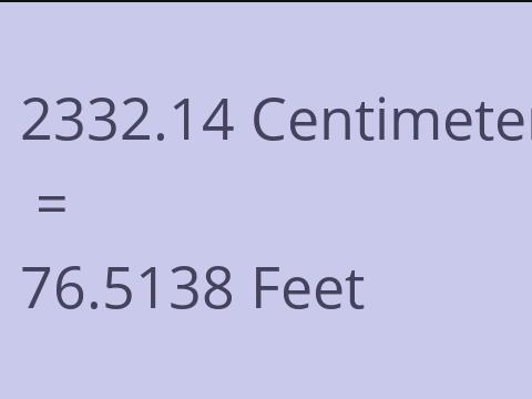 2332.14 CM TO FEET