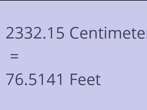 2332.15 CM TO FEET