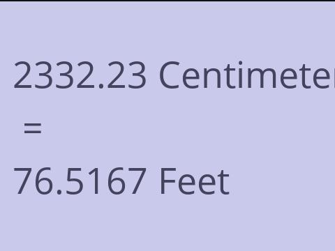 2332.23 CM TO FEET