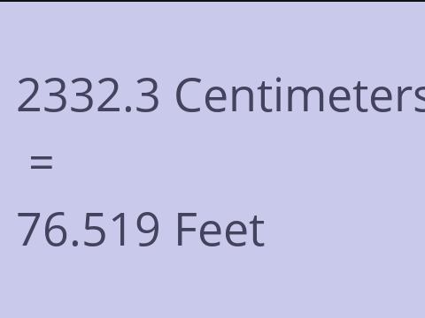 2332.3 CM TO FEET