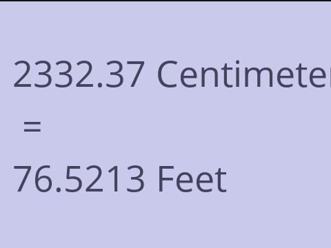 2332.37 CM TO FEET