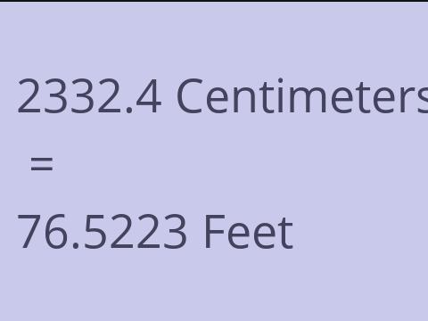 2332.4 CM TO FEET