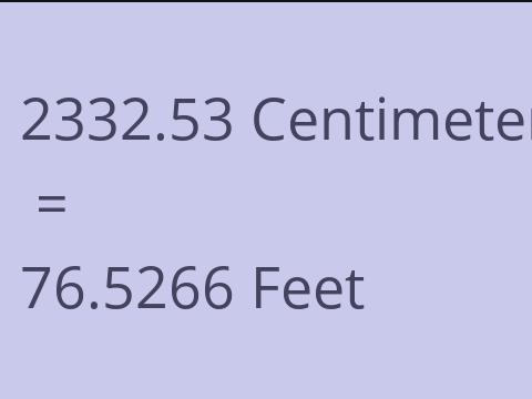 2332.53 CM TO FEET