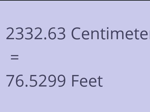 2332.63 CM TO FEET