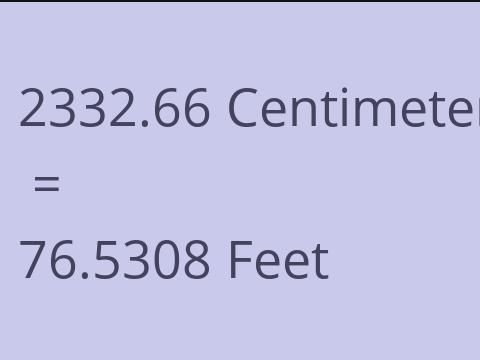 2332.66 CM TO FEET