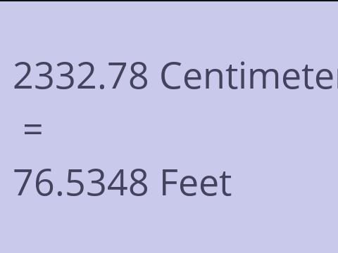 2332.78 CM TO FEET