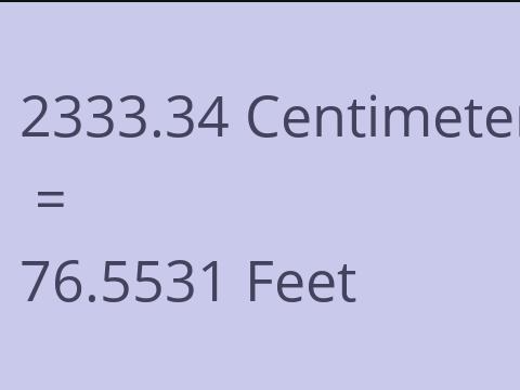 2333.34 CM TO FEET