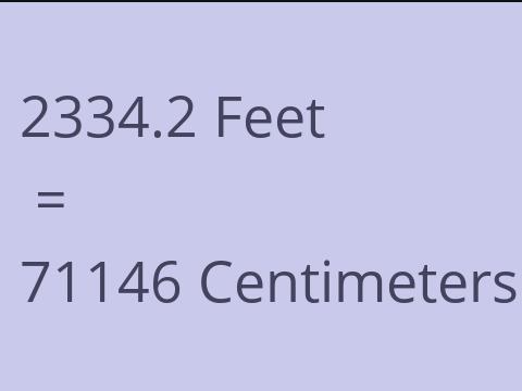 2334.2 FEET TO CM