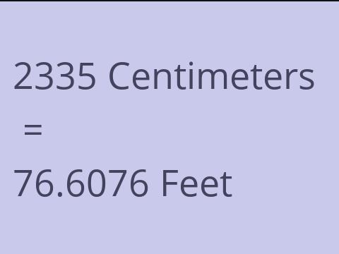 2335 CM TO FEET