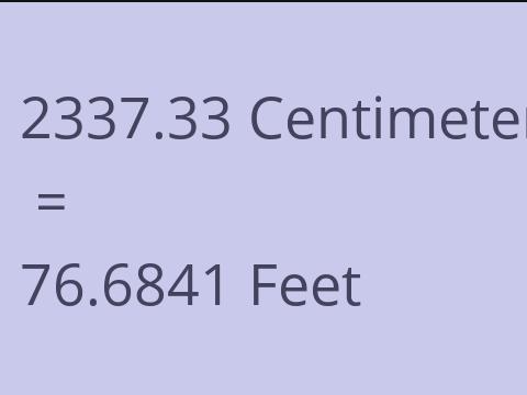 2337.33 CM TO FEET