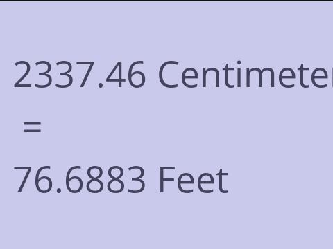 2337.46 CM TO FEET